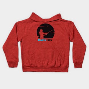 Dad's life, fisherman. Gift idea for dad on his father's day. Father's day Kids Hoodie